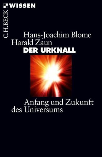 Der Urknall: Anfang und Zukunft des Universums