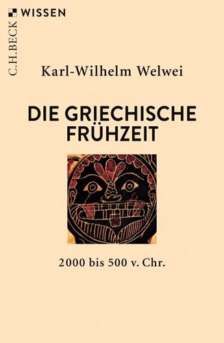 Die griechische Frühzeit: 2000 bis 500 v. Chr.
