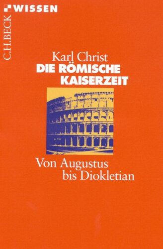 Die Römische Kaiserzeit: Von Augustus bis Diokletian