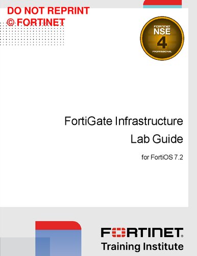 Fortinet FortiGate Infrastructure Lab Guide for FortiOS 7.2