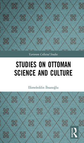 Studies on Ottoman Science and Culture (Variorum Collected Studies)