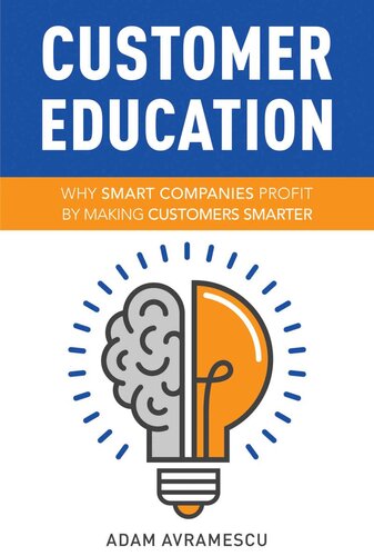 Customer Education: Why Smart Companies Profit by Making Customers Smarter