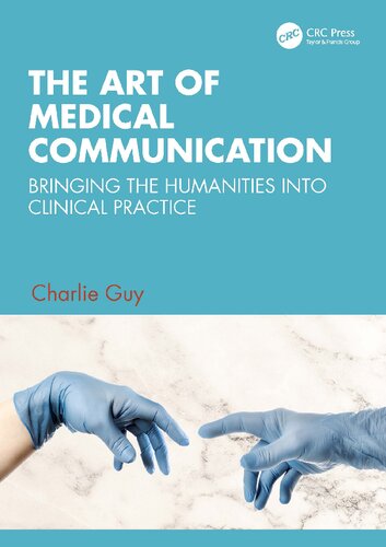 The Art of Medical Communication: Bringing the Humanities into Clinical Practice (by Team-IRA)