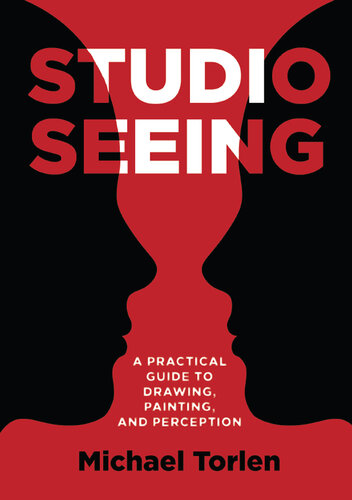 Studio Seeing: A Practical Guide to Drawing, Painting, and Perception (Team-IRA)