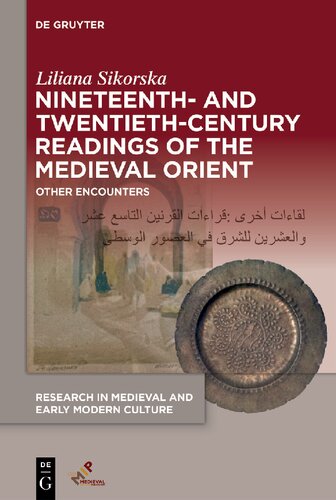 Nineteenth- and Twentieth-Century Readings of the Medieval Orient: Other Encounters
