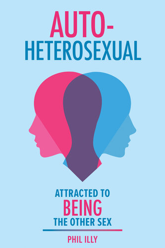 Autoheterosexual: Attracted to Being the Other Sex