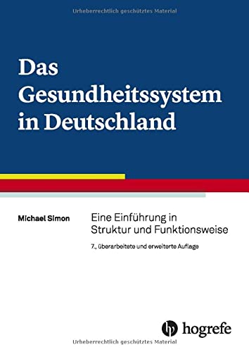 Das Gesundheitssystem in Deutschland: Eine Einführung in Struktur und Funktionsweise