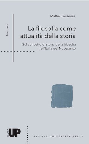 La filosofia come attualità della storia. Sul concetto di storia della filosofia nell’Italia del Novecento