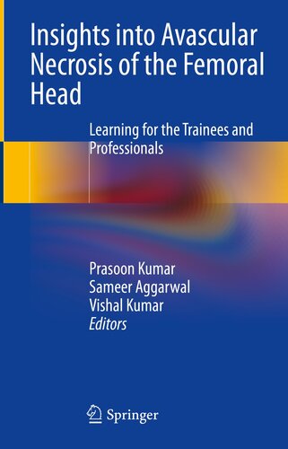 Insights into Avascular Necrosis of the Femoral Head: Learning for the Trainees and Professionals