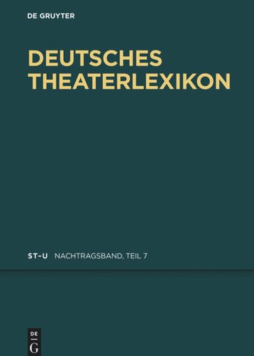 Deutsches Theater-Lexikon: Nachtragsband 7 St - U