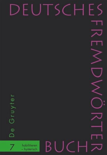 Deutsches Fremdwörterbuch: Band 7 habilitieren-hysterisch