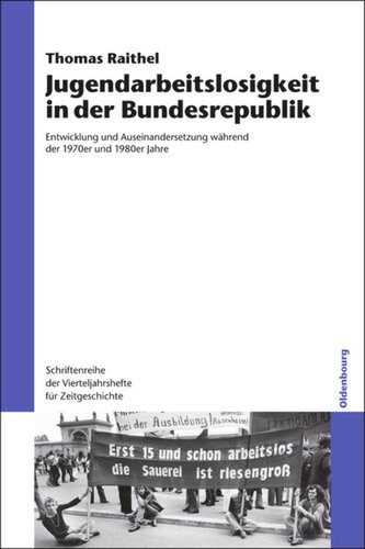 Jugendarbeitslosigkeit in der Bundesrepublik: Entwicklung und Auseinandersetzung während der 1970er und 1980er Jahre