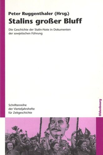 Stalins großer Bluff: Die Geschichte der Stalin-Note in Dokumenten der sowjetischen Führung