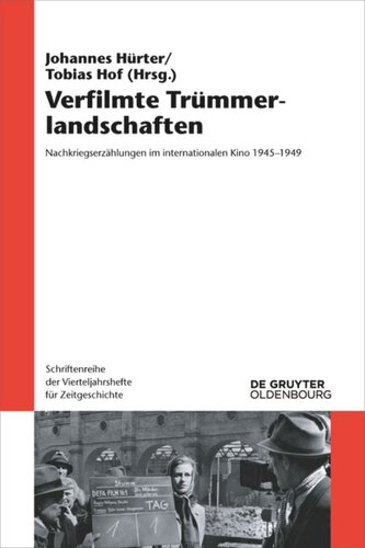 Verfilmte Trümmerlandschaften: Nachkriegserzählungen im internationalen Kino 1945-1949