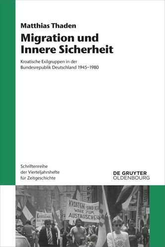 Migration und Innere Sicherheit: Kroatische Exilgruppen in der Bundesrepublik Deutschland 1945–1980