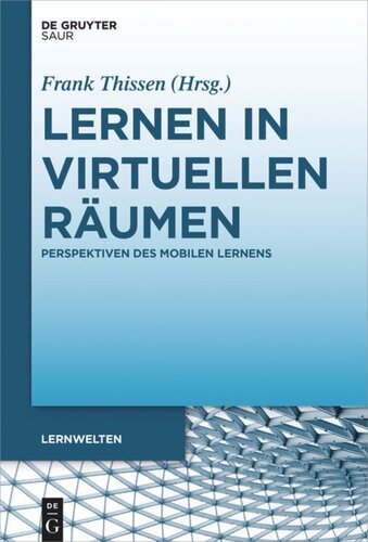 Lernen in virtuellen Räumen: Perspektiven des mobilen Lernens