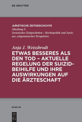 Etwas Besseres als den Tod: Aktuelle Regelung der Suizidbeihilfe und ihre Auswirkungen auf die Ärzteschaft