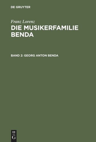 Die Musikerfamilie Benda: Band 2 Georg Anton Benda