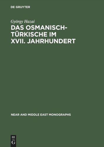 Das Osmanisch-Türkische im XVII. Jahrhundert: Untersuchungen an den Transkriptionstexten von Jakab Nagy de Harsány