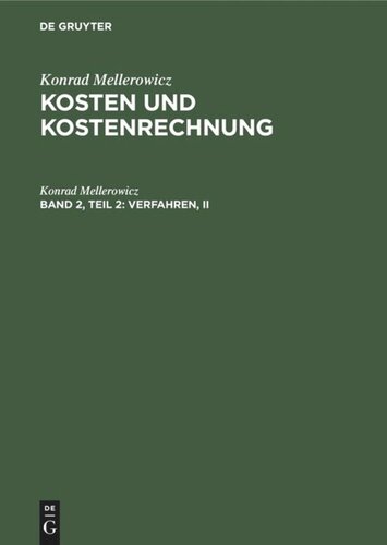 Kosten und Kostenrechnung. Band 2, Teil 2 Verfahren, II: Kalkulation und Auswertung der Kostenrechnung und Betriebsabrechnung