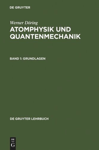 Atomphysik und Quantenmechanik: Band 1 Grundlagen