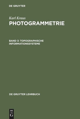 Photogrammetrie: Band 3 Topographische Informationssysteme