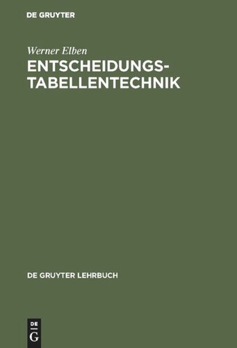 Entscheidungstabellentechnik: Logik, Methodik und Programmierung
