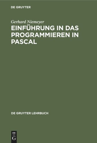 Einführung in das Programmieren in PASCAL: Mit Sonderteil UCSD-PASCAL-System