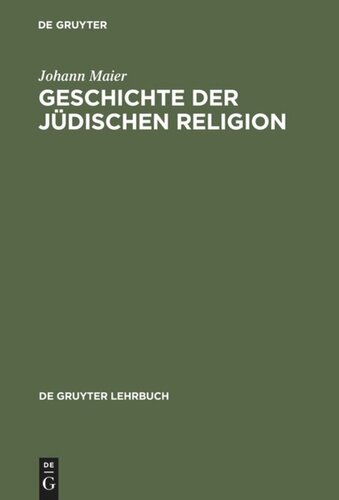 Geschichte der jüdischen Religion: Von der Zeit Alexander des Großen bis zur Aufklärung mit einem Ausblick auf das 19./20. Jahrhundert