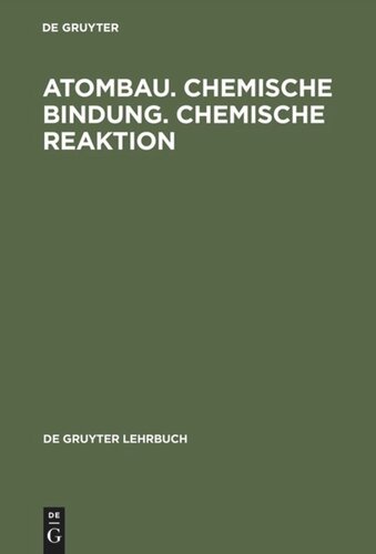 Atombau. Chemische Bindung. Chemische Reaktion: Grundlagen in Aufgaben und Lösungen