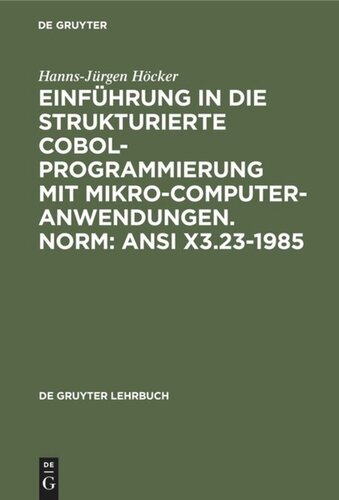 Einführung in die Strukturierte COBOL-Programmierung mit Mikrocomputeranwendungen. Norm: ANSI X3.23-1985