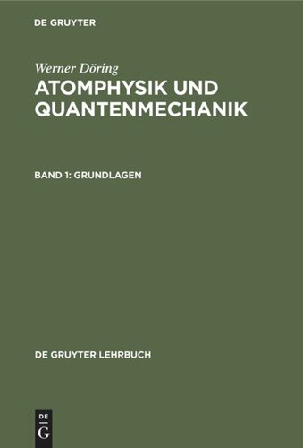 Atomphysik und Quantenmechanik: Band 1 Grundlagen
