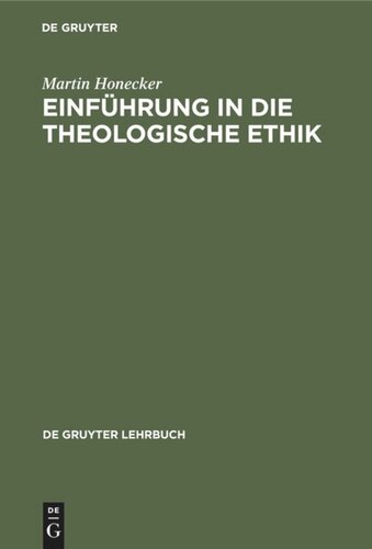 Einführung in die Theologische Ethik: Grundlagen und Grundbegriffe
