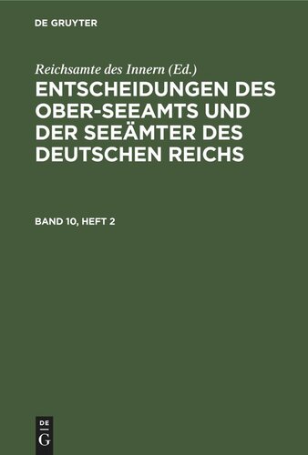 Entscheidungen des Ober-Seeamts und der Seeämter des Deutschen Reichs: Band 10, Heft 2
