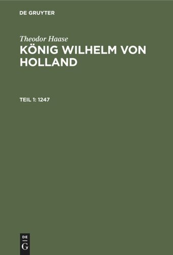 König Wilhelm von Holland: Teil 1 1247
