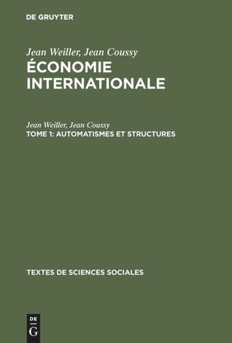 Économie internationale. Tome 1 Automatismes et structures: (Faits, théorie et politiques)