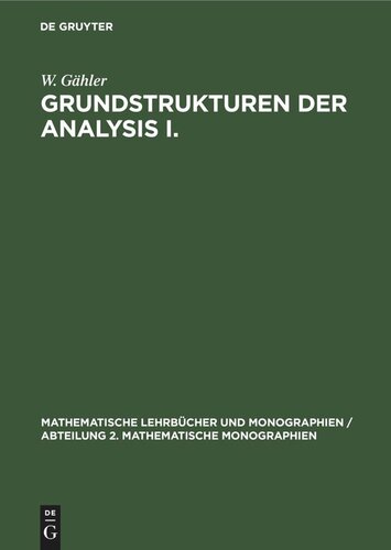 Grundstrukturen der Analysis I.