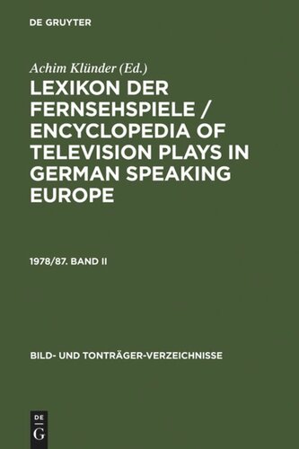 Lexikon der Fernsehspiele / Encyclopedia of television plays in German speaking Europe: 1978/87. Band II
