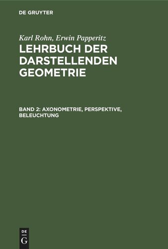 Lehrbuch der darstellenden Geometrie: Band 2 Axonometrie, Perspektive, Beleuchtung