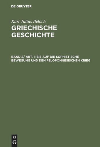 Griechische Geschichte: Band 2, Abteilung 1 Bis auf die sophistische Bewegung und den peloponnesischen Krieg
