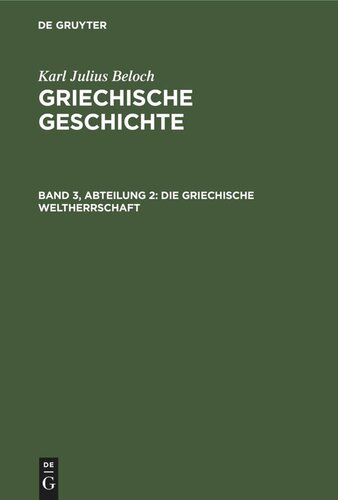 Griechische Geschichte: Band 3, Abteilung 2 Die Griechische Weltherrschaft