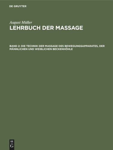 Lehrbuch der Massage: Band 2 Die Technik der Massage des Bewegungsapparates, der männlichen und weiblichen Beckenhöhle