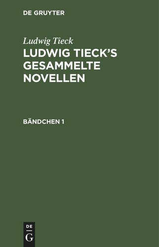 Ludwig Tieck’s gesammelte Novellen: Bändchen 1
