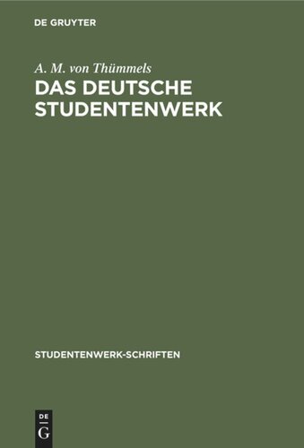 Das Deutsche Studentenwerk: Wirtschaftshilfe der Deutschen Studentenschaft. 1928–1931