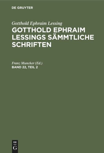 Gotthold Ephraim Lessings Sämmtliche Schriften: Band 22, Teil 2