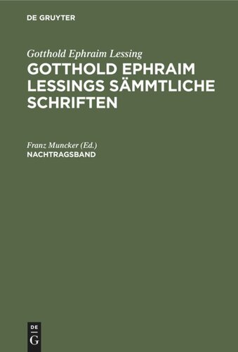 Gotthold Ephraim Lessings Sämmtliche Schriften: Nachtragsband