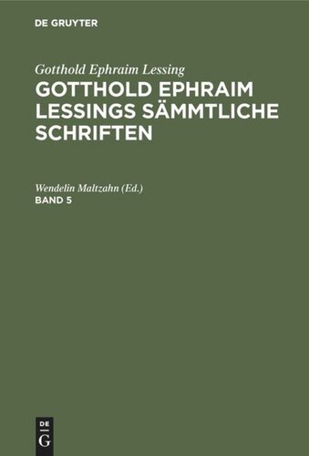 Gotthold Ephraim Lessings Sämmtliche Schriften: Band 5