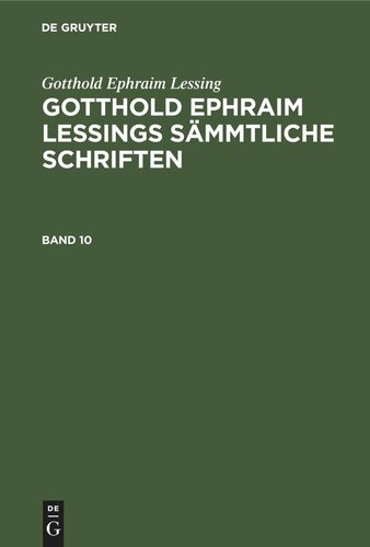 Gotthold Ephraim Lessings Sämmtliche Schriften: Band 10