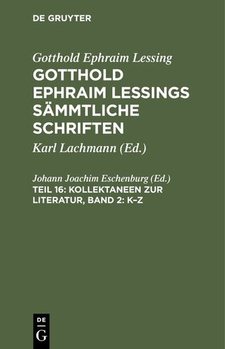 Gotthold Ephraim Lessings Sämmtliche Schriften: Teil 16 Kollektaneen zur Literatur, Band 2: K–Z