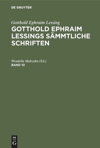 Gotthold Ephraim Lessings Sämmtliche Schriften: Band 10